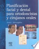 Planificación Facial Y Dental Para Ortodoncistas Y Cirujanos Orales