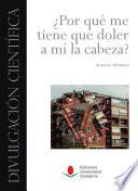 libro ¿por Qué Me Tiene Que Doler A Mí La Cabeza?