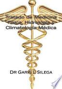 Tratado De Medicina Fisica Hidrologia Y Climatologia Medica / Treaty Of Physical Medicine, Medical Hydrology And Climatology