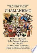 libro Chamanismo: Medicina Y Religion De Los Pueblos Originarios De Tradicion De Alta Cultura Americana (maya, Mexihka Azteca E Inca)