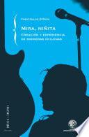 libro Mira Niñita: Creación Y Experiencias De Rockeras Chilenas