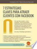 7 Estrategias Claves Para Atraer Clientes Con Facebook