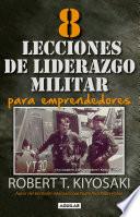 8 Lecciones De Liderazgo Militar Para Emprendedores / 8 Lessons In Military Leadership For Entrepreneurs