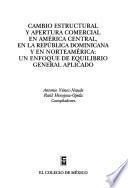 libro Cambio Estructural Y Apertura Comercial En América Central, En La República Dominicana Y En Norteamérica