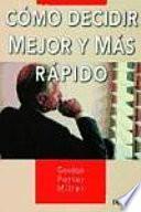 libro Cómo Decidir Mejor Y Más Rápido