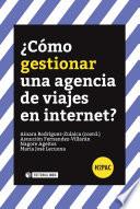 libro ¿cómo Gestionar Una Agencia De Viajes En Internet?