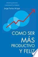 libro Como Ser MÁs Productivo Y Feliz