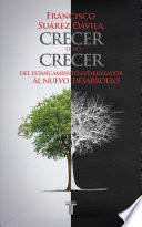 libro Crecer O No Crecer. Del Estancamiento Estabilizador Al Nuevo Desarrollo