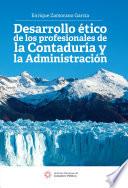 libro Desarrollo ético De Los Profesionales De La Contaduría Y La Administración