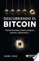 Descubriendo El Bitcoin