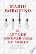 libro El Arte De Innovar Para No Morir