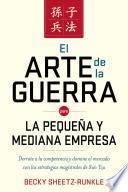 libro El Arte De La Guerra Para La Pequena Y Mediana Empresa: Derrote A La Competencia Y Domine El Mercado Con Las Estrategias Magistrales De Sun Tzu