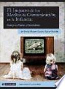 El Impacto De Los Medios De Comunicación En La Infancia. Guía Para Padres Y Educadores