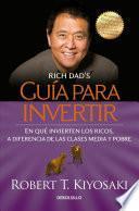 Gua Para Invertir/ Rich Dad S Guide To Investing