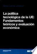 La Política Tecnológica De La Ue: Fundamentos Teóricos Y Evaluación Económica