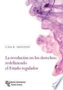 La Revolución En Los Derechos: Redefiniendo El Estado Regulador