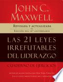 Las 21 Leyes Irrefutables Del Liderazgo, Cuaderno De Ejercicios