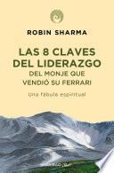 libro Las 8 Claves Del Liderazgo Del Monje Que Vendió Su Ferrari