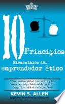 Los 10 Principios Elementales Del Emprendedor ético