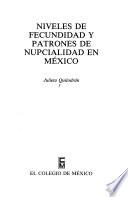 Niveles De Fecundidad Y Patrones De Nupcialidad En México