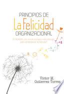 Principios De La Felicidad Organizacional