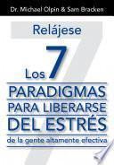 libro Relájese. Los 7 Paradigmas Para Liberarse Del Estrés