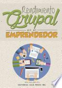 Rendimiento Grupal En El Emprendedor