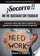 libro ¡socorro! Me He Quedado Sin Trabajo.