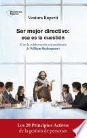 libro Ser Mejor Directivo: Esa Es La Cuestión