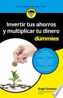 Invertir Tus Ahorros Y Multiplicar Tu Dinero Para Dummies