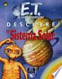 E.t. El Extraterrestre Descubre El Sistema Solar/ E.t. The Extra Terrestrial Discovers The Solar System