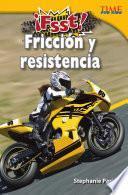 ¡fsst! Fricción Y Resistencia (drag! Friction And Resistance)