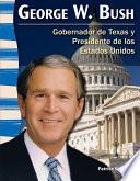 libro George W. Bush: Gobernador De Texas Y Presidente De Los Estados Unidos (george W. Bush: Te