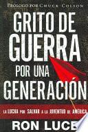 Grito De Guerra Por Una Generacion/battle Cry For A Generation