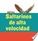 Saltarines De Alta Velocidad (high Speed Hoppers)