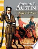 Stephen F. Austin: El Padre De Texas (stephen F. Austin: The Father Of Texas)