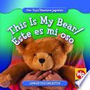 This Is My Bear/Éste Es Mi Oso