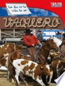 libro Un Da En La Vida De Un Vaquero /a Day In The Life Of A Cowboy