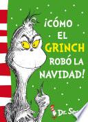 ¡cómo El Grinch Robó La Navidad! (dr. Seuss)