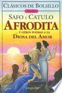 Afrodita Y Otros Poemas A La Diosa Del Amor