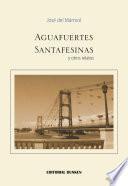 Aguafuertes Santafecinas Y Otros Relatos