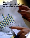 Aplicaciones Informáticas De La Gestión Comercial. Uf0351