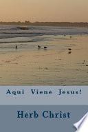 Aquí Viene Jesús!