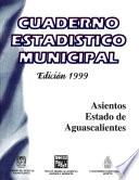 Asientos Estado De Aguascalientes. Cuaderno Estadístico Municipal 1999