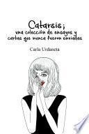 Catarsis: Una Colección De Ensayos Y Cartas Que Nunca Fueron Enviadas