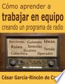 Cómo Aprender A Trabajar En Equipo Creando Un Programa De Radio