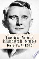 libro Como Ganar Amigos E Influir Sobre Las Personas (spanish Edition)