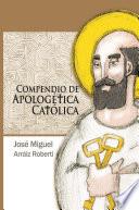 Compendio De Apologética Católica