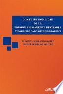 libro Constitucionalidad De La Prisión Permanente Revisable Y Razones Para Su Derogación.