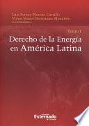 Derecho De La EnergÍa En AmÉrica Latina. Tomo I